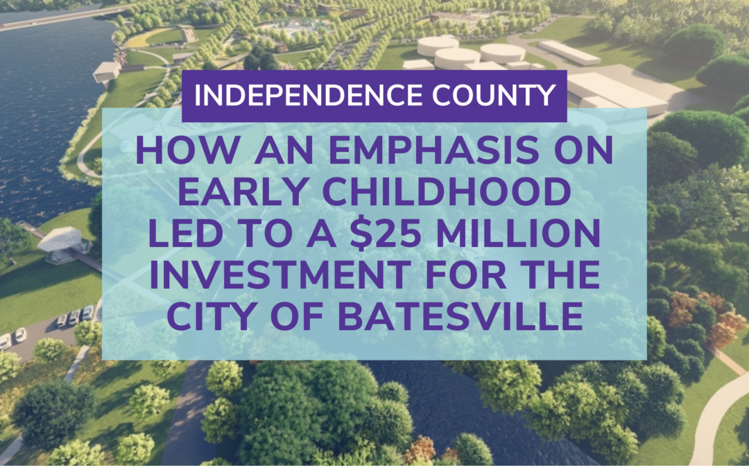 How an emphasis on early childhood helped usher in a $25 million investment for the city of Batesville